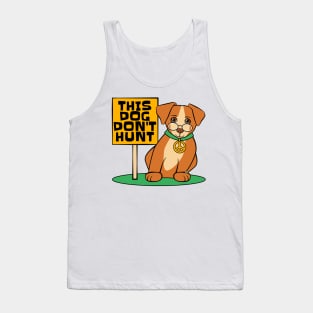 This Dog Don't Hunt Funny Tank Top